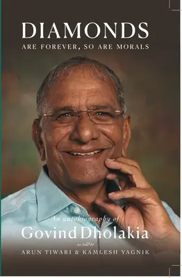 I diamanti sono per sempre, così come la morale: Autobiografia di Govind Dholakia - Diamonds Are Forever So Are Morals: Autobiography of Govind Dholakia
