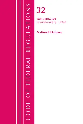 Codice dei regolamenti federali, Titolo 32 Difesa nazionale 400-629, rivisto dal 1° luglio 2020 (Ufficio del registro federale (USA)) - Code of Federal Regulations, Title 32 National Defense 400-629, Revised as of July 1, 2020 (Office of the Federal Register (U S ))