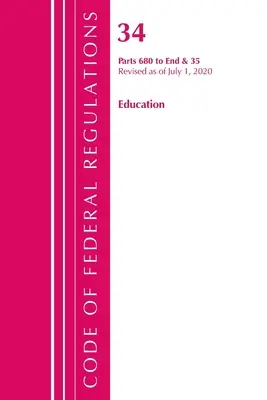 Codice dei regolamenti federali, Titolo 34 Istruzione 680-fine e 35 (Riservato), rivisto dal 1° luglio 2020 (Ufficio del registro federale (USA )) - Code of Federal Regulations, Title 34 Education 680-End & 35 (Reserved), Revised as of July 1, 2020 (Office of the Federal Register (U S ))