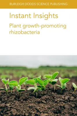 Approfondimenti immediati: I rizobatteri promotori della crescita delle piante - Instant Insights: Plant Growth-Promoting Rhizobacteria