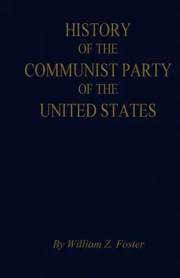 Storia del Partito Comunista degli Stati Uniti d'America - The History of the Communist Party of the United States
