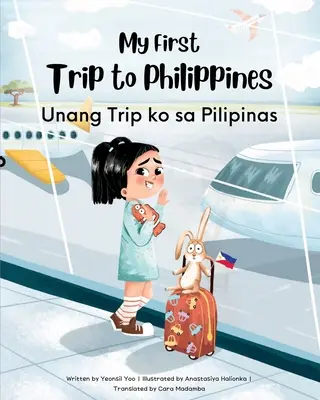 Il mio primo viaggio nelle Filippine: Libro per bambini bilingue tagalog-inglese - My First Trip to Philippines: Bilingual Tagalog-English Children's Book