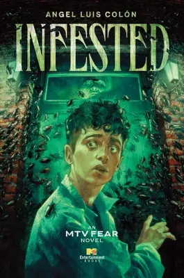 Infestato: Un romanzo di MTV Fear - Infested: An MTV Fear Novel