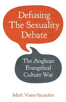 Disinnescare il dibattito sulla sessualità: la guerra culturale evangelica anglicana - Defusing the Sexuality Debate: The Anglican Evangelical Culture War