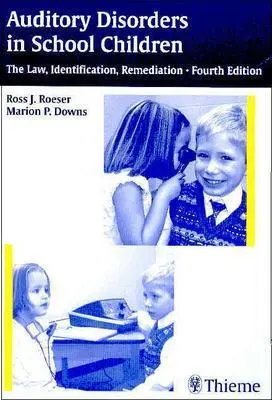 Disturbi uditivi nei bambini in età scolare: La legge, l'identificazione, il rimedio - Auditory Disorders in School Children: The Law, Identification, Remediation