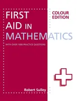 Primo soccorso in matematica edizione a colori - First Aid in Mathematics Colour Edition