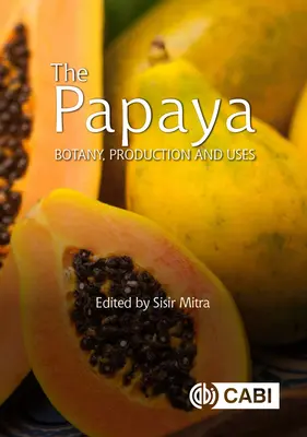 La papaya: Botanica, produzione e usi - The Papaya: Botany, Production and Uses