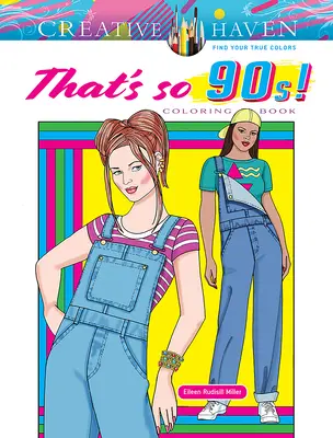 Creative Haven That's So 90s! Libro da colorare - Creative Haven That's So 90s! Coloring Book
