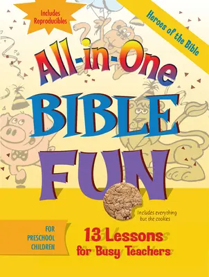 Divertimento biblico all-in-one per bambini in età prescolare: Eroi della Bibbia: 13 lezioni per insegnanti impegnati [con riproducibili]. - All-In-One Bible Fun for Preschool Children: Heroes of the Bible: 13 Lessons for Busy Teachers [With Reproducibles]