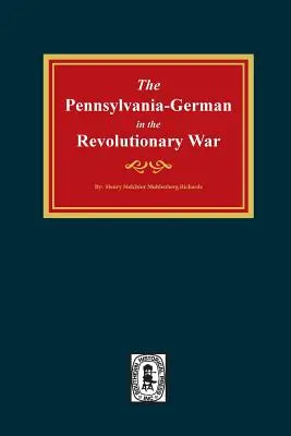 I tedeschi della Pennsylvania nella guerra rivoluzionaria, 1775-1783. - Pennsylvania-Germans in the Revolutionary War, 1775-1783.