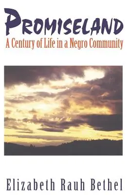 Promiseland: Un secolo di vita in una comunità negra - Promiseland: A Century of Life in a Negro Community