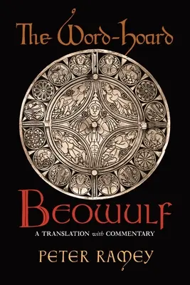 Il Beowulf di Word-Hoard: Una traduzione con commento - The Word-Hoard Beowulf: A Translation with Commentary