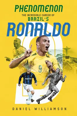Fenomeno - L'incredibile carriera del brasiliano Ronaldo - Phenomenon - The Incredible Career of Brazil's Ronaldo