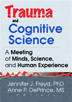 Trauma e scienza cognitiva - Un incontro tra menti, scienza ed esperienza umana - Trauma and Cognitive Science - A Meeting of Minds, Science, and Human Experience