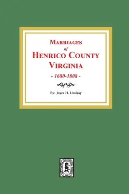 Matrimoni della contea di Henrico, Virginia, 1680-1808 - Marriages of Henrico County, Virginia, 1680-1808