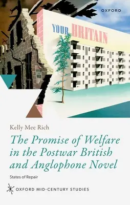La promessa del welfare nel romanzo britannico e anglofono del dopoguerra: Stati di riparazione - The Promise of Welfare in the Postwar British and Anglophone Novel: States of Repair
