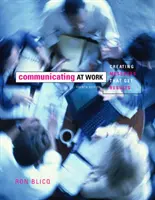 Comunicare al lavoro - Creare messaggi che ottengono risultati - Communicating at Work - Creating Messages that Get Results