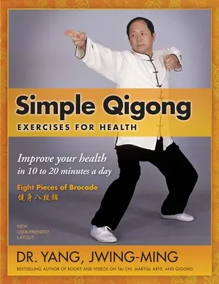 Semplici esercizi di Qigong per la salute: Migliorare la salute in 10-20 minuti al giorno - Simple Qigong Exercises for Health: Improve Your Health in 10 to 20 Minutes a Day