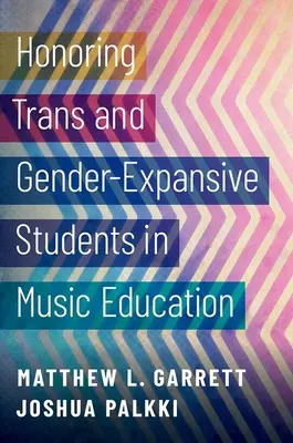 Riconoscere gli studenti trans e gender expansive nell'educazione musicale - Honoring Trans and Gender-Expansive Students in Music Education