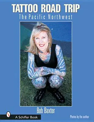 Viaggio in auto con tatuaggio: Il Pacifico nord-occidentale - Tattoo Road Trip: The Pacific Northwest