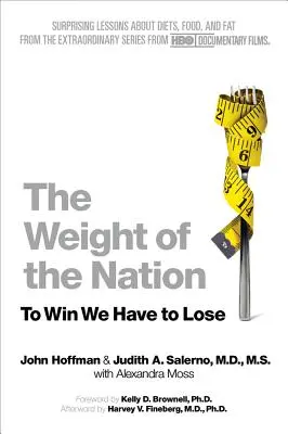 Il peso della nazione: Lezioni sorprendenti su diete, cibo e grassi dalla straordinaria serie di documentari della HBO - The Weight of the Nation: Surprising Lessons about Diets, Food, and Fat from the Extraordinary Series from HBO Documentary Films