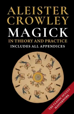 Magia in teoria e pratica - Magick in Theory and Practice