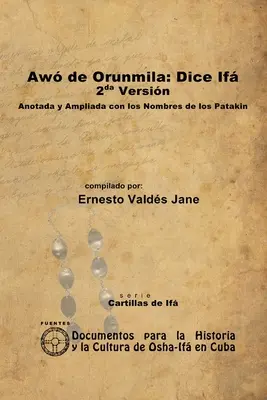 Aw di Orunmila: dice If. Seconda versione. Annotata e ampliata con i nomi dei patakin. - Aw de Orunmila: Dice If. 2da Versin. Anotada y Ampliada con los Nombres de los Patakin