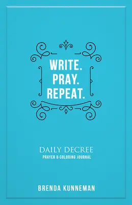 Scrivere. Pregare. Ripetere: Un diario interattivo per scrivere le proprie dichiarazioni bibliche - Write. Pray. Repeat.: An Interactive Journal for Writing Your Own Biblical Declarations