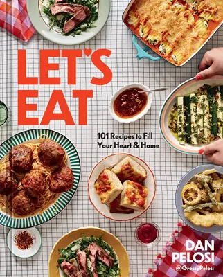 Mangiamo: 101 ricette per riempire il cuore e la casa - Let's Eat: 101 Recipes to Fill Your Heart & Home