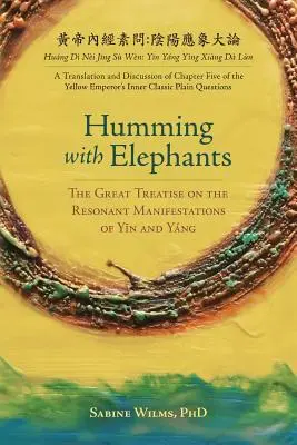 Canticchiare con gli elefanti: Traduzione e discussione del Grande trattato sulle manifestazioni risonanti di Yīn e Yng“”. - Humming with Elephants: A Translation and Discussion of the Great Treatise on the Resonant Manifestations of Yīn and Yng