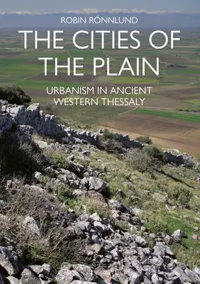 Le città della pianura: L'urbanistica nell'antica Tessaglia occidentale - The Cities of the Plain: Urbanism in Ancient Western Thessaly
