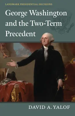 George Washington e il precedente dei due mandati - George Washington and the Two-Term Precedent