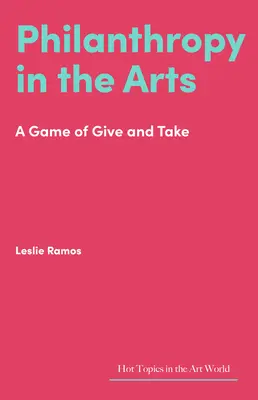 Filantropia nelle arti: Un gioco di dare e avere - Philanthropy in the Arts: A Game of Give and Take