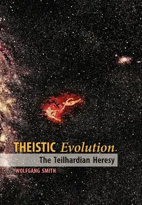 L'evoluzione teistica: L'eresia teilhardiana - Theistic Evolution: The Teilhardian Heresy