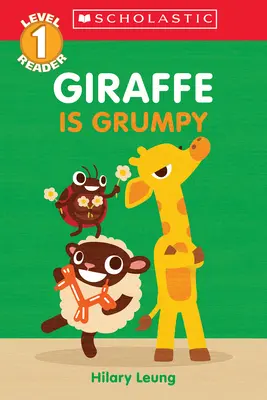La giraffa è scontrosa (Scholastic Reader, Level 1): Un lettore di primi sentimenti - Giraffe Is Grumpy (Scholastic Reader, Level 1): A First Feelings Reader