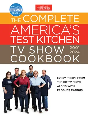 Il ricettario completo dello show televisivo America's Test Kitchen 2001-2024: Ogni ricetta del programma televisivo di successo insieme alle valutazioni dei prodotti Include la stagione 2024 - The Complete America's Test Kitchen TV Show Cookbook 2001-2024: Every Recipe from the Hit TV Show Along with Product Ratings Includes the 2024 Season