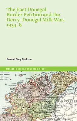 La petizione per il confine del Donegal orientale e la guerra del latte tra Derry e Donegal, 1934-8 - The East Donegal Border Petition and the Derry-Donegal Milk War, 1934-8