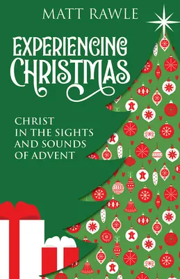 Vivere il Natale: Cristo nei panorami e nei suoni dell'Avvento - Experiencing Christmas: Christ in the Sights and Sounds of Advent