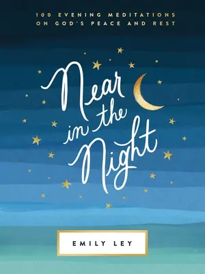 Vicino nella notte: 100 meditazioni serali sulla pace e il riposo di Dio - Near in the Night: 100 Evening Meditations on God's Peace and Rest