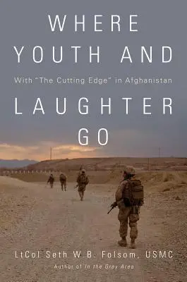 Dove vanno i giovani e le risate: Con l'avanguardia in Afghanistan - Where Youth and Laughter Go: With the Cutting Edge in Afghanistan