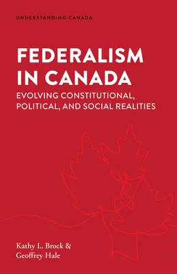 Il federalismo in Canada: Realtà costituzionale, politica e sociale in evoluzione - Federalism in Canada: Evolving Constitutional, Political, and Social Realities