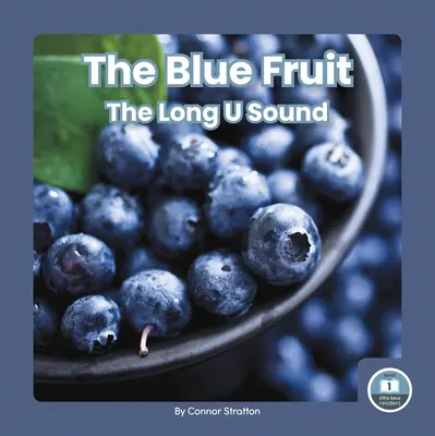 Il frutto blu: Il suono lungo della U - The Blue Fruit: The Long U Sound