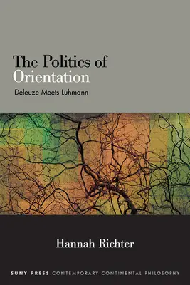 La politica dell'orientamento: Deleuze incontra Luhmann - The Politics of Orientation: Deleuze Meets Luhmann