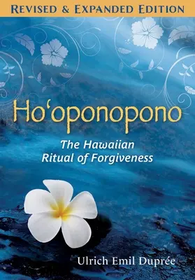 Ho'oponopono: Il rituale hawaiano del perdono - Ho'oponopono: The Hawaiian Ritual of Forgiveness