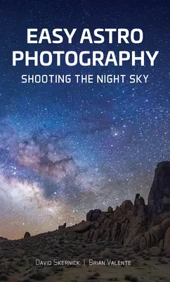 Astrofotografia facile: Fotografare il cielo notturno - Easy Astrophotography: Shooting the Night Sky