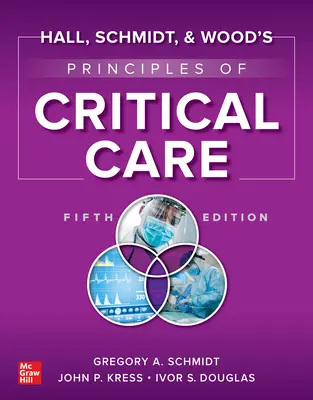 Principi di terapia intensiva di Hall, Schmidt e Wood, quinta edizione - Hall, Schmidt, and Wood's Principles of Critical Care, Fifth Edition