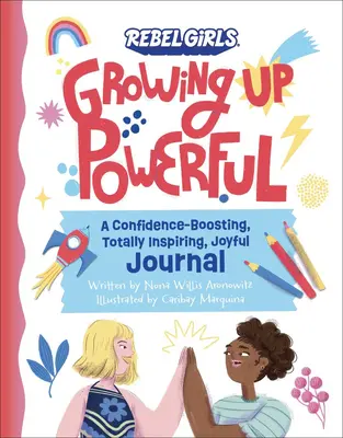Diario di crescita potente: Un diario che rafforza la fiducia, ispira totalmente e dà gioia - Growing Up Powerful Journal: A Confidence Boosting, Totally Inspiring, Joyful Journal