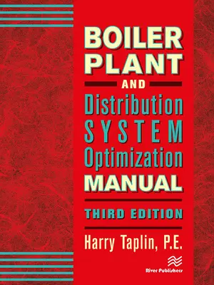 Manuale di ottimizzazione dell'impianto di caldaia e del sistema di distribuzione, terza edizione - Boiler Plant and Distribution System Optimization Manual, Third Edition