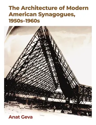 L'architettura delle sinagoghe americane moderne, anni 1950-1960 - The Architecture of Modern American Synagogues, 1950s-1960s
