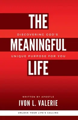 La vita significativa: Scoprire lo scopo unico di Dio per te - The Meaningful Life: Discovering God's Unique Purpose For You